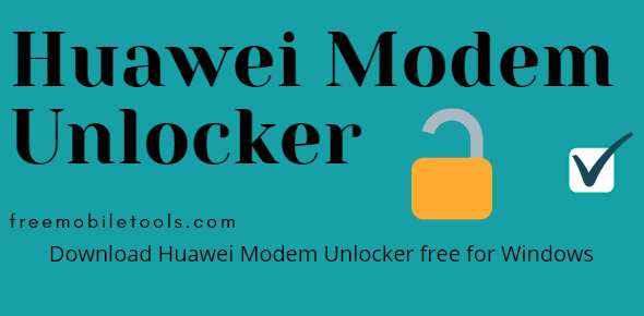 huawei modem unlocker v 5.8 1 free download